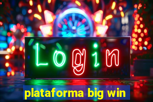 plataforma big win